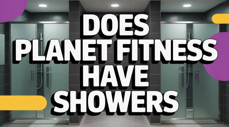 Does planet fitness have showers